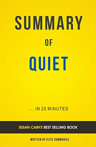 Summary of Quiet: by Susan Cain | Includes Analysis