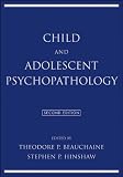 Child and adolescent psychopathology