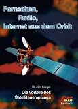 Fernsehen, Radio, Internet aus dem Orbit. Die Vorteile des SAT-Empfangs