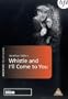 Omnibus {Whistle and I'll Come to You}