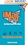 iMac FYI: Get More From Your Mac: Your Q and A Guide to the iMac