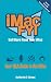 Imac FYI: Get More from Your Imac: Your Q&A Guide to the Imac