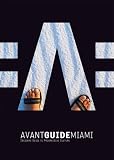 Avant-guide Miami: Insiders Guide To Progressive Culture (Avant Guides)