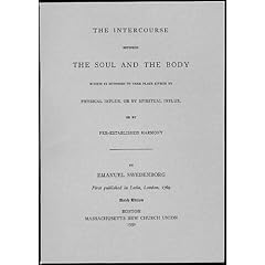 The intercourse between the soul and the body: Which is supposed to take place either by physical influx or by spiritual influx or by pre-established harmony