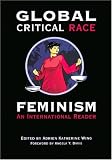Global Critical Race Feminism: An International Reader (Critical America)