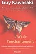 L'art de l'enchantement: Comment influencer les coeurs, les esprits et les actes