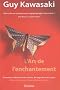L'art de l'enchantement : Comment influencer les coeurs, les esprits et les actes
