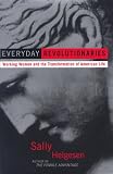 Everyday Revolutionaries: Working Women and the Transformation of American Life