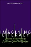 Imagining Literacy: Rhizomes of Knowledge in American Culture and Literature