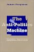 The Anti-Politics Machine: 
