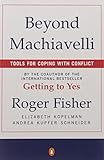 Beyond Machiavelli : Tools for Coping With Conflict