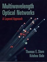 Multiwavelength Optical Networks: A Layered Approach (Addison-Wesley Professional Computing Series)