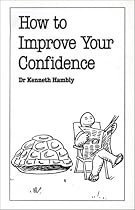 How to Improve Your Confidence (Overcoming common problems)