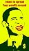 I want to spread Your wealth around Obama socialist bumper sticker