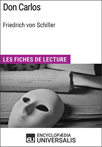 Don Carlos de Friedrich von Schiller: Les Fiches de lecture d'Universalis (French Edition)