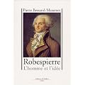 Robespierre : L'homme et l'id�e