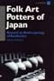 Folk Art Potters of Japan: Beyond an Anthropology of Aesthetics (Anthropology of Asia)
