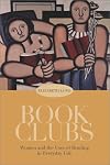 Book Clubs: Women and the Uses of Reading in Everyday Life