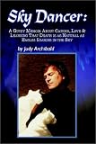 Review Authorhouse  / Sky Dancer: A Gutsy Memoir About Cancer, Love & Learning That Death Is As Natural As Eagles Soaring in the Sky