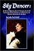 Sky Dancer: A Gutsy Memoir About Cancer, Love & Learning That Death is as Natural as Eagles Soaring in the Sky: A Gutsy Memoir About Cancer, Love {amp}amp; Learning ... Is as Natural as Eagles Soaring in the Sky