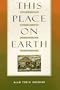 This Place on Earth: Home and the Practice of Permanence