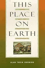 This Place on Earth: Home and the Practice of Permanence