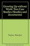 Growing up without work : two case studies