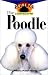   - The Poodle: An Owner's Guide to a Happy Healthy Pet (Owner's Guides to a Happy, Healthy Pet)