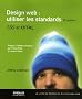Design web : utiliser les standards : CSS et XHTML
