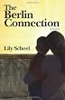The Berlin Connection: A Novel