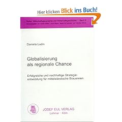 Globalisierung als regionale Chance. Erfolgreiche und nachhaltige Strategieentwicklung f�r mittelst�ndische Brauereien