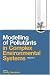 Modelling of Pollutants in Complex Environmental Systems, v. II (Advanced Topics in E...