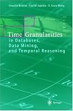 Review Springer  / Time Granularities in Databases, Data Mining, and Temporal Reasoning