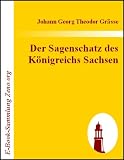 Der Sagenschatz des Königreichs Sachsen