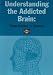 Book Understanding the Addicted Brain: From Science to Service