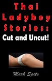 Thai Ladyboy Stories: Cut and Uncut! (Patong Beach)