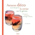 Astuces d�co pour changer de la cerise sur le g�teau : Petit manuel d'initiation au design culinaire