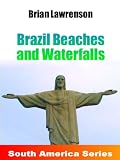 Brazil Beaches and Waterfalls (South America Series)