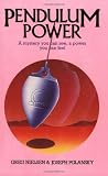 Pendulum Power: A Mystery You Can See, A Power You Can Feel