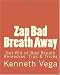 Zap Bad Breath Away: Get Rid of Bad Breath Remedies, Tips & Tricks