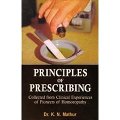 Principles of Prescribing: Clinical Experiences of Pioneers of Homeopathy