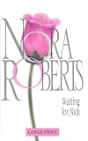 Waiting For Nick (Nora Roberts Large Print)