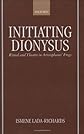 Initiating Dionysus: Ritual and Theatre in Aristophanes' Frogs