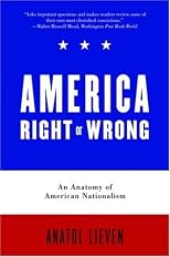 America Right or Wrong: An Anatomy of American Nationalism 