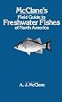McClane's Field Guide to Freshwater Fishes of North America