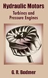 Hydraulic Motors: Turbines and Pressure Engines