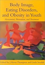 Body Image Eating Disorders and Obesity in Youth: AssessmentPrevention and Treatment