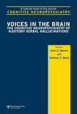 Voices in the Brain
 The Cognitive Neuropsychiatry of Auditory Verbal Hallucinations
 Special Issue of Cognitive Neuropsychiatry Vol 9
 Issues 1
2,

