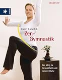 Produkt-Bild: Zen-Gymnastik: Der Weg zu Gesundheit und innerer Ruhe