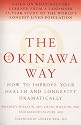 The Okinawa Way: How to Improve Your Health and Longevity Dramatically